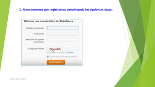 3. Ahora tenemos que registrarnos completando los siguientes datos:
ADRIANA IZARRA ESCATE
 