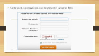 • Ahora tenemos que registrarnos completando los siguientes datos:
shirley valverde muñoz
 