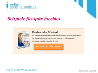 Katharina Lewald
Beispiele für gute Freebies
 