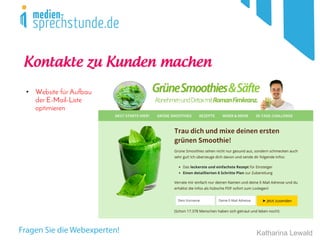Katharina Lewald
• Website für Aufbau
der E-Mail-Liste
optimieren
Kontakte zu Kunden machen
 