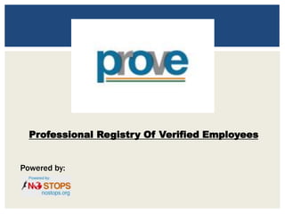 Professional Registry Of Verified Employees
Powered by:
 
