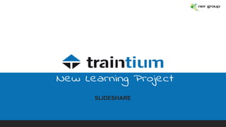 www.traintium.com
SLIDESHARE
 