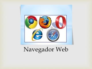 Navegador Web
 