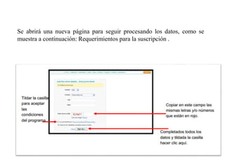 Se abrirá una nueva página para seguir procesando los datos, como se
muestra a continuación: Requerimientos para la suscripción .
 