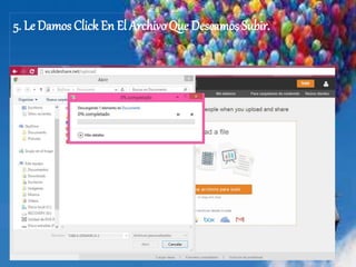 5. Le Damos Click En El Archivo Que Deseamos Subir.
 