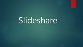 Slideshare
 