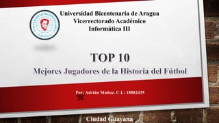Universidad Bicentenaria de Aragua
Vicerrectorado Académico
Informática III
Ciudad Guayana
Por: Adrián Muñoz. C.I.: 18882435
 