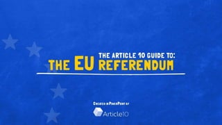 The Article 10 Guide to The EU Referendum