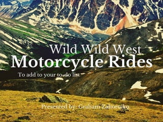 Wild Wild West Motorcycle Rides to Add To Your To-do List