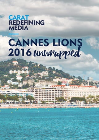CANNES LIONS
2016 unwrapped
 