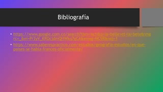 • https://www.google.com.co/search?tbm=isch&q=la+belle+et+la+bete&img
rc=_&ei=Pr3yV_KROcjdmQHWkq7gCA&emsg=NCSR&noj=1
• https://www.saberespractico.com/estudios/geografia-estudios/en-que-
paises-se-habla-frances-oficialmente/
Bibliografía