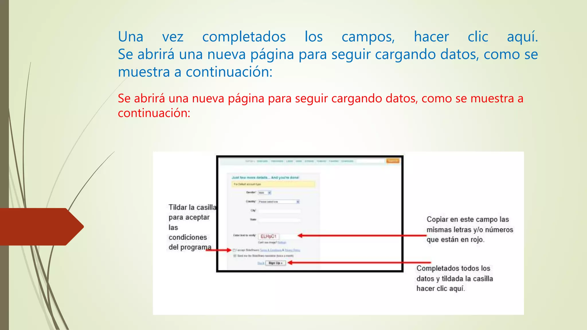 Una vez completados los campos, hacer clic aquí.
Se abrirá una nueva página para seguir cargando datos, como se
muestra a continuación:
Se abrirá una nueva página para seguir cargando datos, como se muestra a
continuación:
 