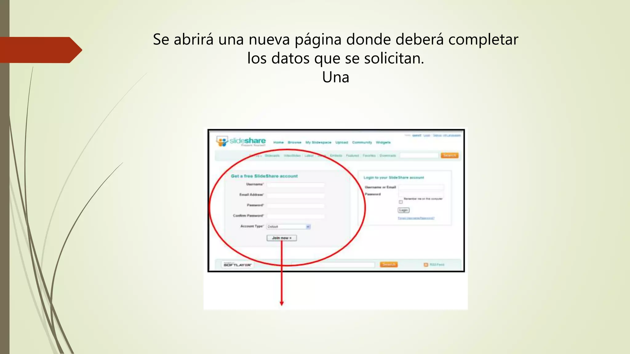 Se abrirá una nueva página donde deberá completar
los datos que se solicitan.
Una
 