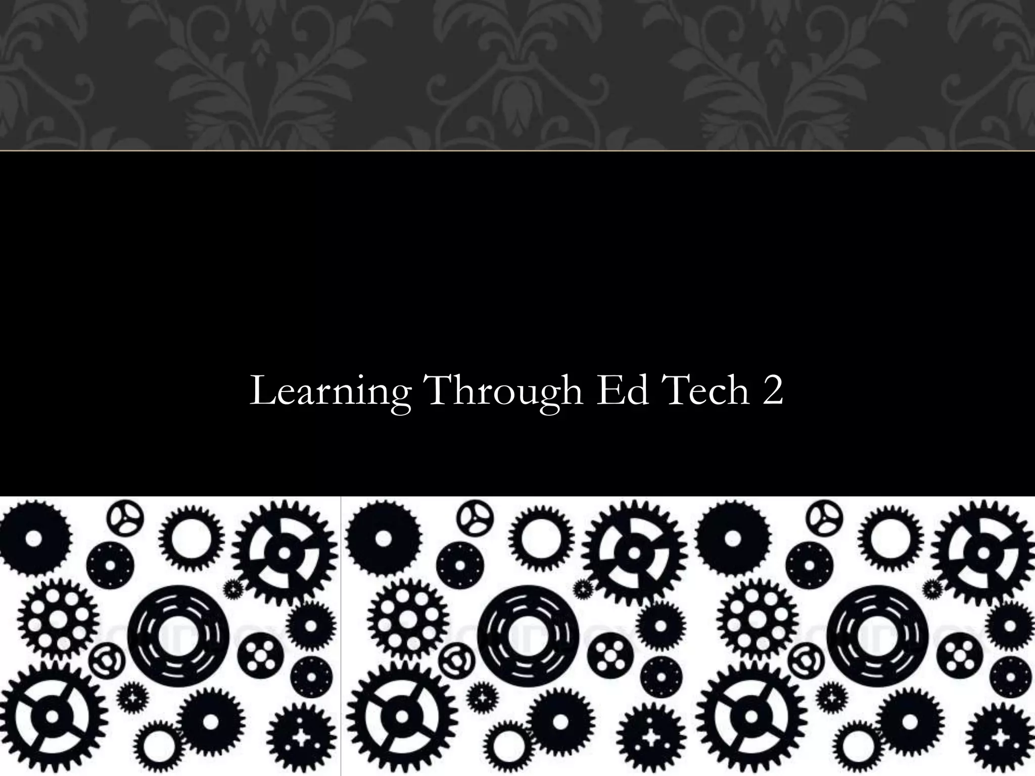Learning Through Ed Tech 2
 