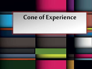 Cone of Experience
 