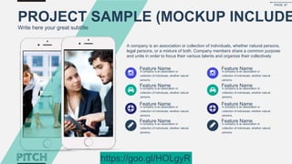 Feature NameA company is an association or
collection of individuals, whether natural
persons,
Feature NameA company is an association or
collection of individuals, whether natural
persons,
Feature NameA company is an association or
collection of individuals, whether natural
persons,
Feature NameA company is an association or
collection of individuals, whether natural
persons,
Feature NameA company is an association or
collection of individuals, whether natural
persons,
Feature NameA company is an association or
collection of individuals, whether natural
persons,
Feature NameA company is an association or
collection of individuals, whether natural
persons,
Feature NameA company is an association or
collection of individuals, whether natural
persons,
PROJECT SAMPLE (MOCKUP INCLUDE
Write here your great subtitle
A company is an association or collection of individuals, whether natural persons,
legal persons, or a mixture of both. Company members share a common purpose
and unite in order to focus their various talents and organize their collectively
PAGE 27
https://goo.gl/HOLgyR
 