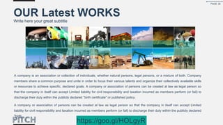 OUR Latest WORKS
Write here your great subtitle
A company is an association or collection of individuals, whether natural persons, legal persons, or a mixture of both. Company
members share a common purpose and unite in order to focus their various talents and organize their collectively available skills
or resources to achieve specific, declared goals. A company or association of persons can be created at law as legal person so
that the company in itself can accept Limited liability for civil responsibility and taxation incurred as members perform (or fail) to
discharge their duty within the publicly declared "birth certificate" or published policy.
A company or association of persons can be created at law as legal person so that the company in itself can accept Limited
liability for civil responsibility and taxation incurred as members perform (or fail) to discharge their duty within the publicly declared
"birth
PAGE 35
https://goo.gl/HOLgyR
 