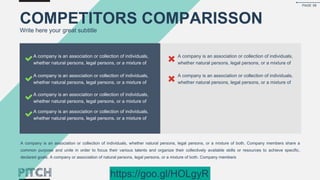 COMPETITORS COMPARISSON
Write here your great subtitle
A company is an association or collection of individuals,
whether natural persons, legal persons, or a mixture of
A company is an association or collection of individuals,
whether natural persons, legal persons, or a mixture of
A company is an association or collection of individuals,
whether natural persons, legal persons, or a mixture of
A company is an association or collection of individuals,
whether natural persons, legal persons, or a mixture of
A company is an association or collection of individuals,
whether natural persons, legal persons, or a mixture of
A company is an association or collection of individuals,
whether natural persons, legal persons, or a mixture of
A company is an association or collection of individuals, whether natural persons, legal persons, or a mixture of both. Company members share a
common purpose and unite in order to focus their various talents and organize their collectively available skills or resources to achieve specific,
declared goals. A company or association of natural persons, legal persons, or a mixture of both. Company members
PAGE 58
https://goo.gl/HOLgyR
 
