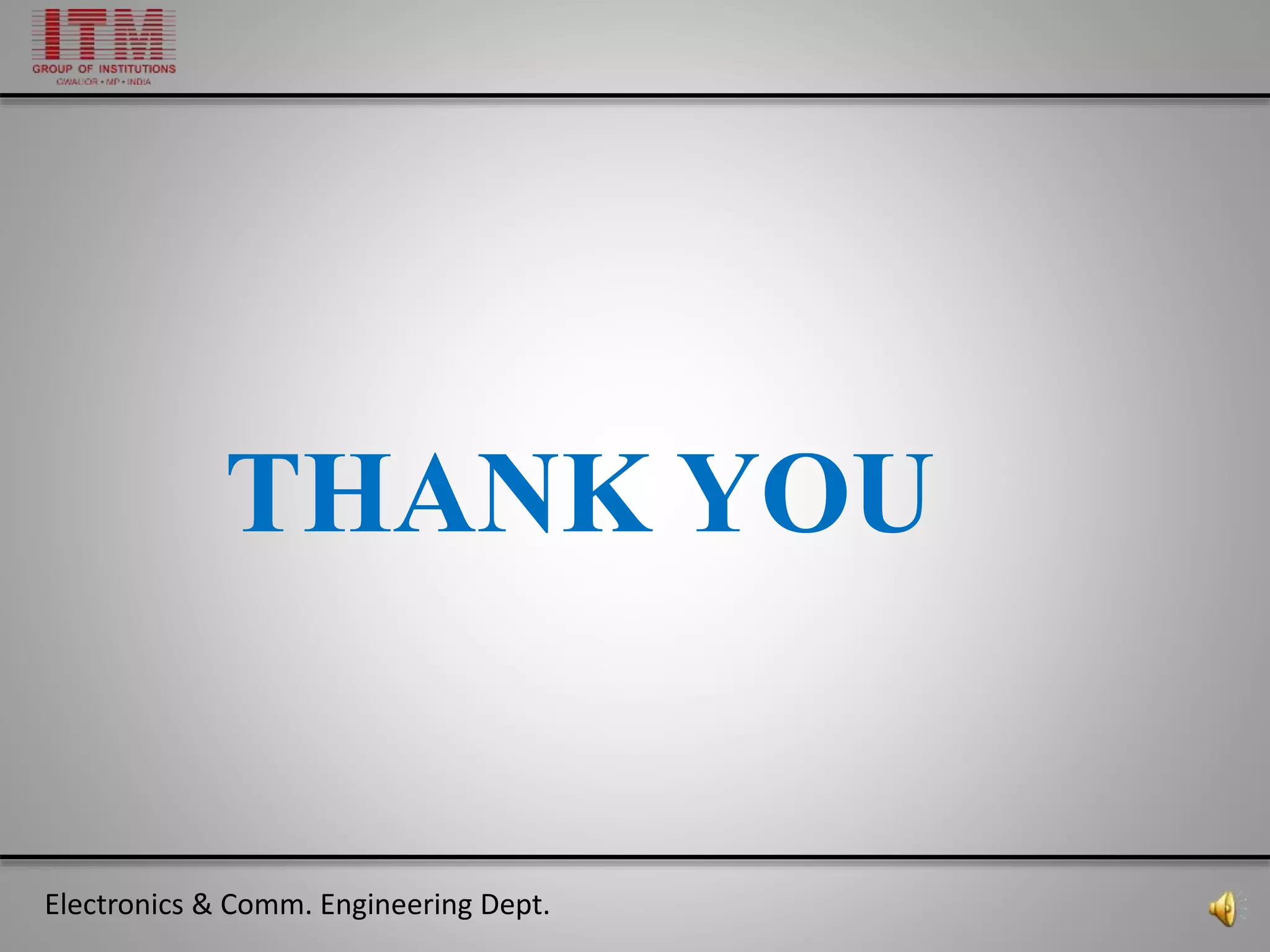 Electronics & Comm. Engineering Dept.
THANK YOU
 