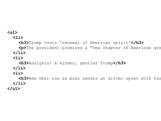 <ul>
<li>
<h3>Trump touts 'renewal of American spirit'</h3>
<p>The president promises a "new chapter of American gre
</li>
<li>
<h3>Analysis: A kinder, gentler Trump</h3>
</li>
<li>
<h3>New Uber row as boss swears at driver upset with far
</li>
</ul>
 