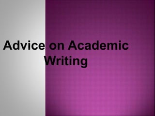 Advice on Academic
Writing
 