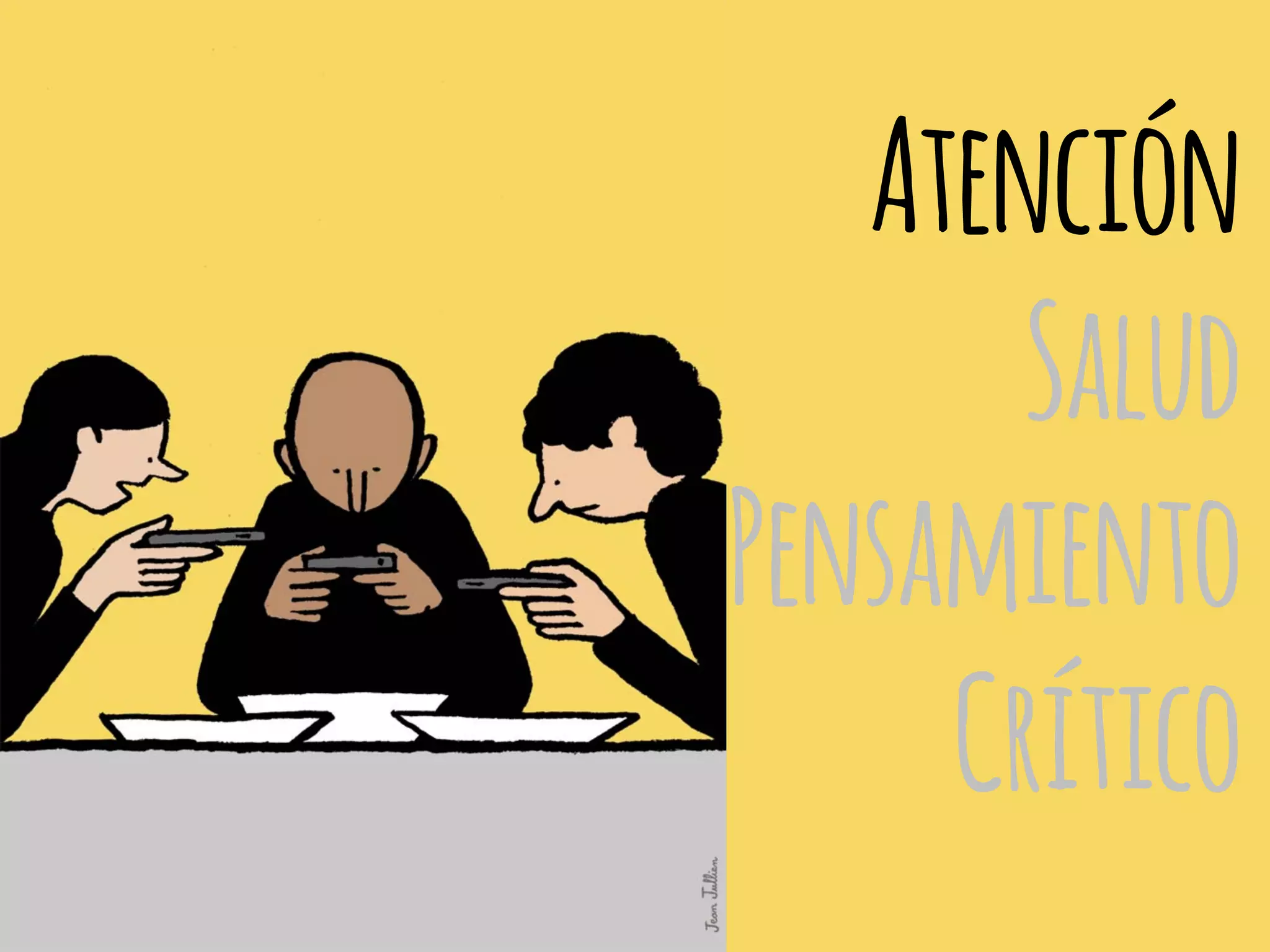 Atención
Salud
Pensamiento
Crítico
 