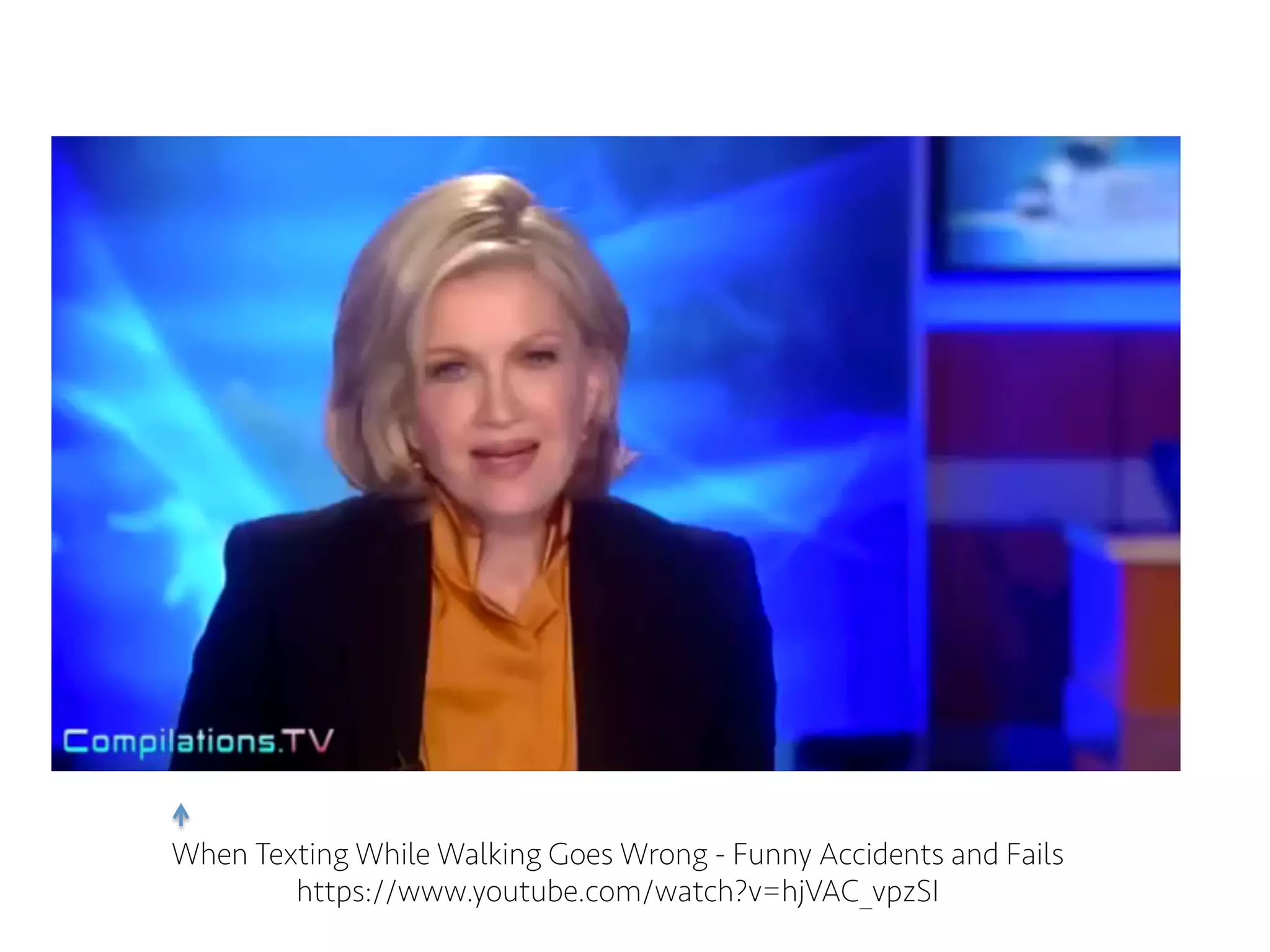 When Texting While Walking Goes Wrong - Funny Accidents and Fails
https://www.youtube.com/watch?v=hjVAC_vpzSI
 