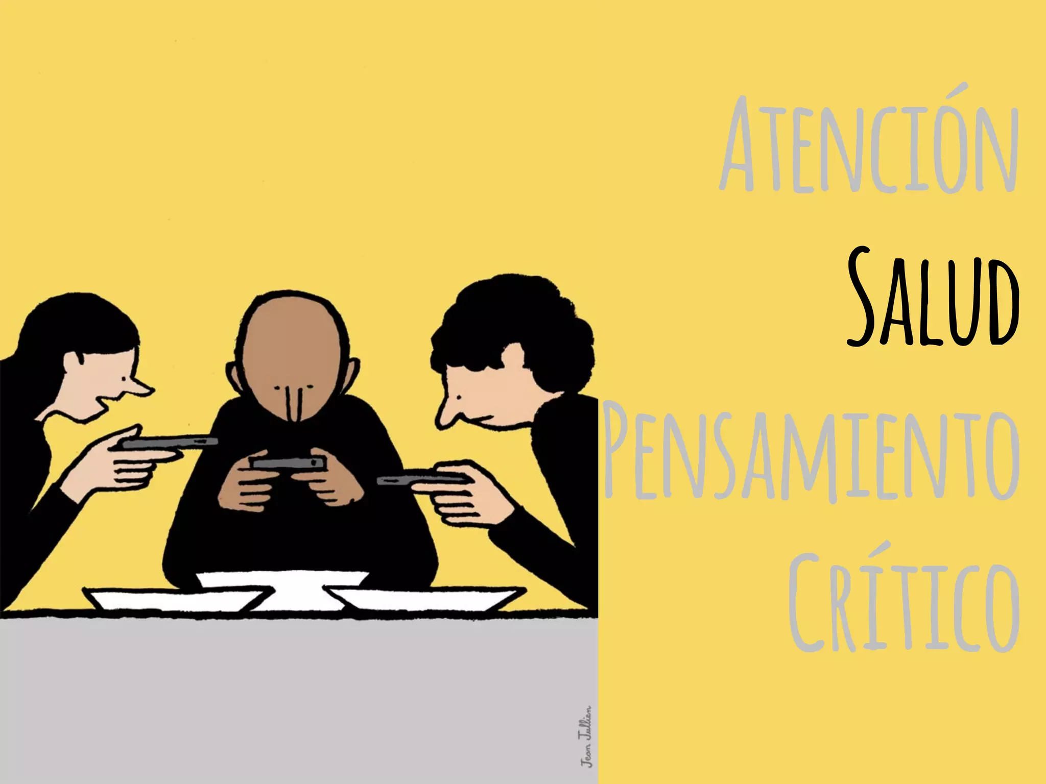 Atención
Salud
Pensamiento
Crítico
 