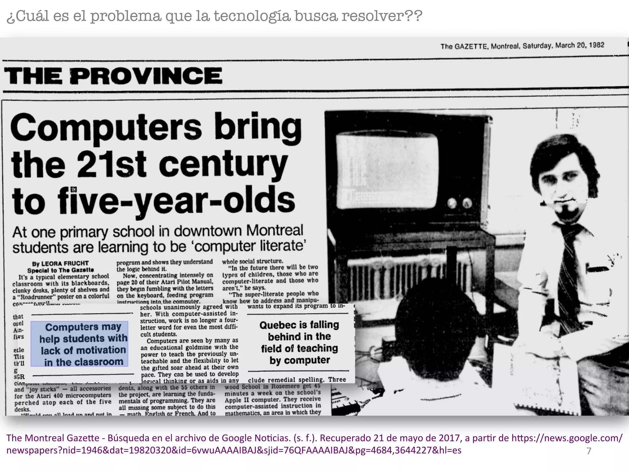 The	Montreal	GazeMe	-	Búsqueda	en	el	archivo	de	Google	No#cias.	(s.	f.).	Recuperado	21	de	mayo	de	2017,	a	par#r	de	hMps://news.google.com/
newspapers?nid=1946&dat=19820320&id=6vwuAAAAIBAJ&sjid=76QFAAAAIBAJ&pg=4684,3644227&hl=es	 7	
¿Cuál es el problema que la tecnología busca resolver??
 