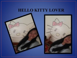 HELLO KITTY LOVER
 
