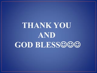 THANK YOU
AND
GOD BLESS
 