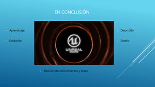 EN CONCLUSIÓN
• Reunión de conocimientos y áreas
• Aprendizaje
• Evolución
• Desarrollo
• Diseño
 
