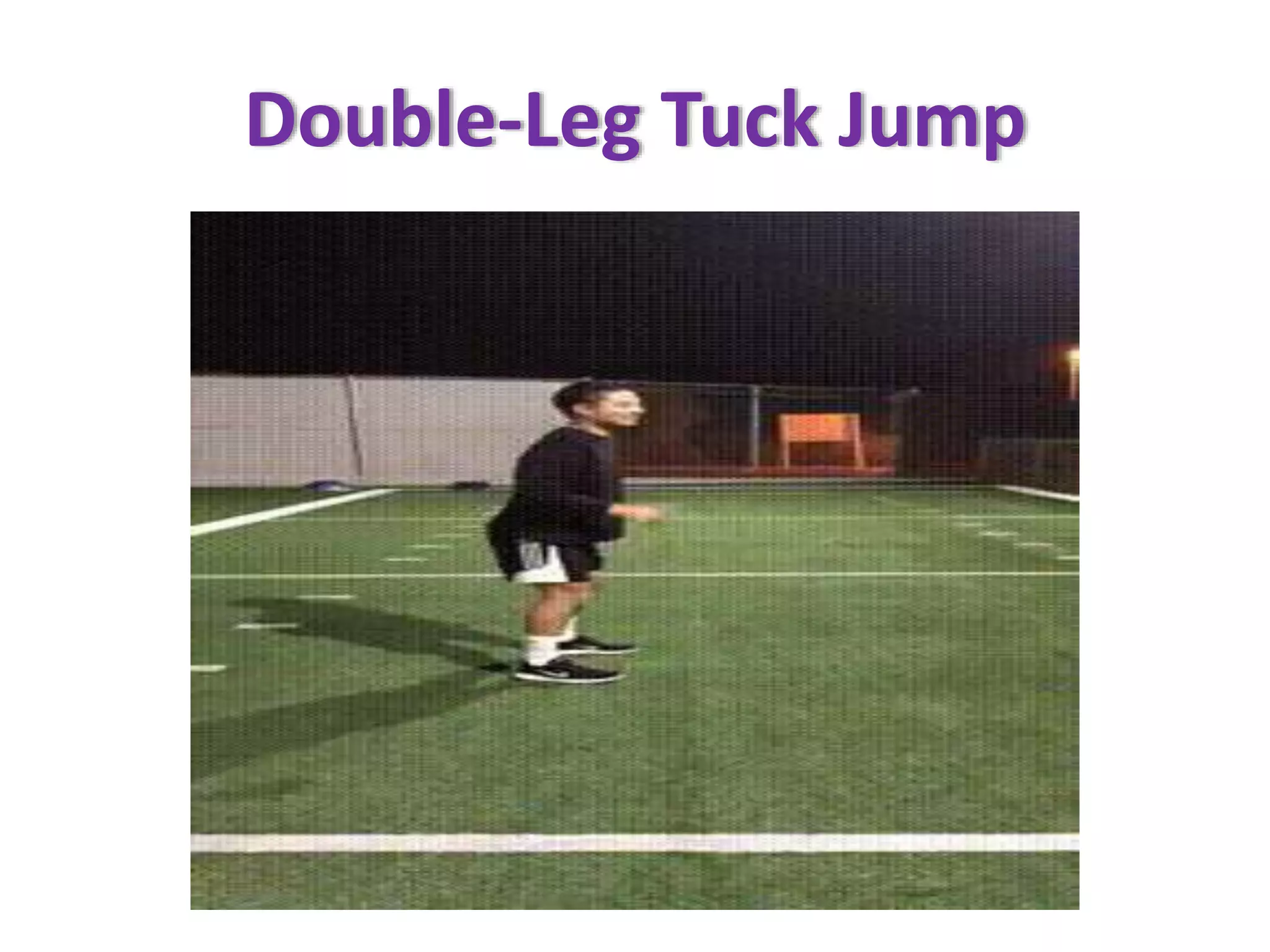 Double-Leg Tuck Jump
 