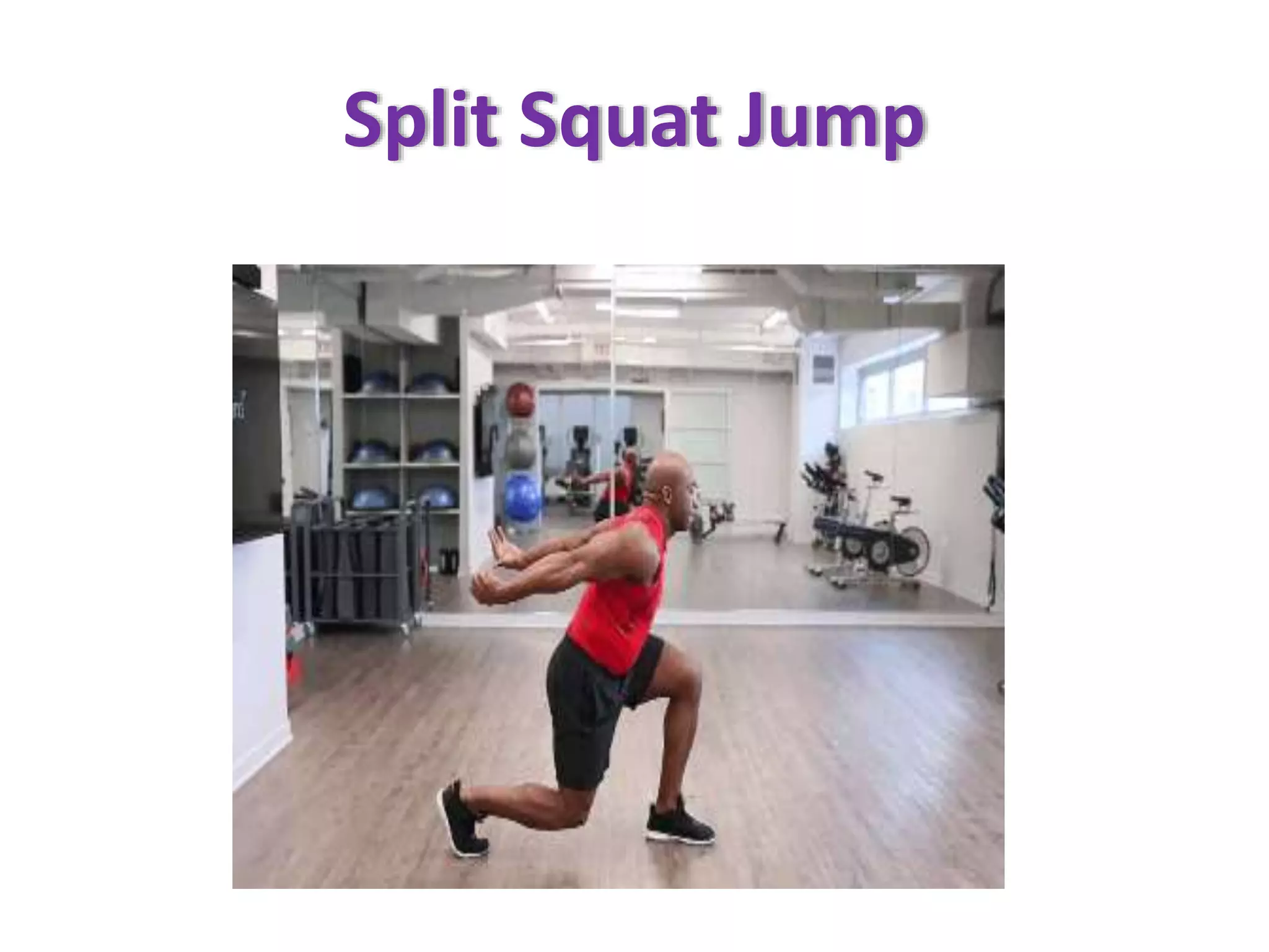 Split Squat Jump
 