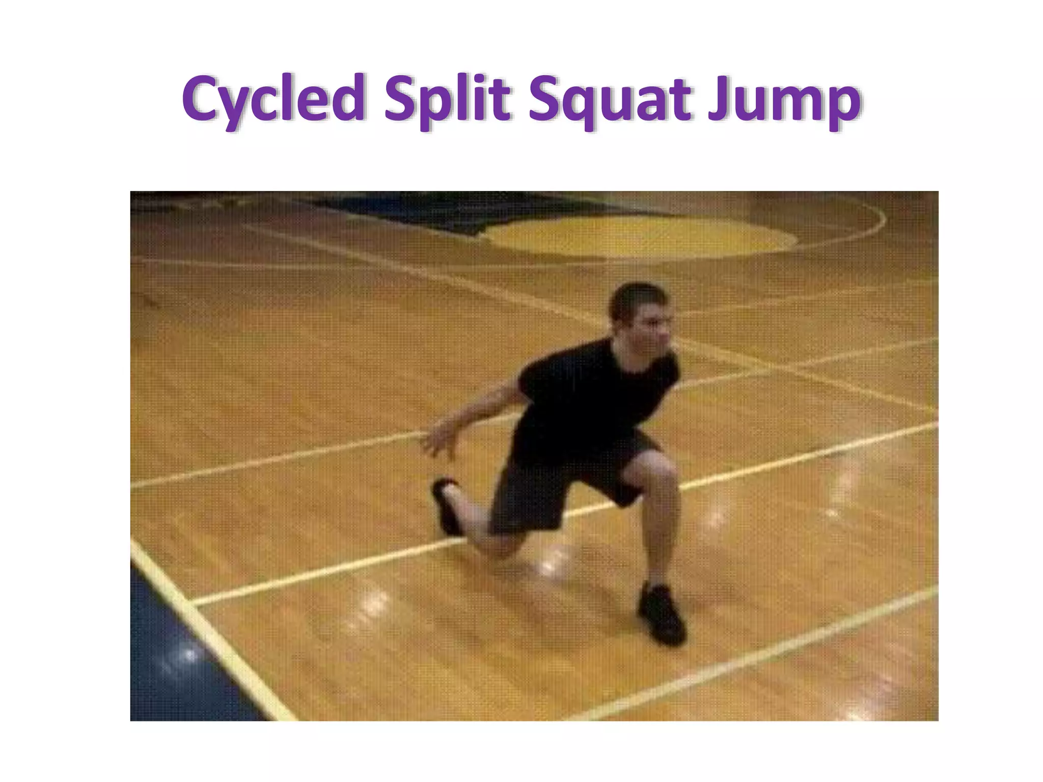 Cycled Split Squat Jump
 