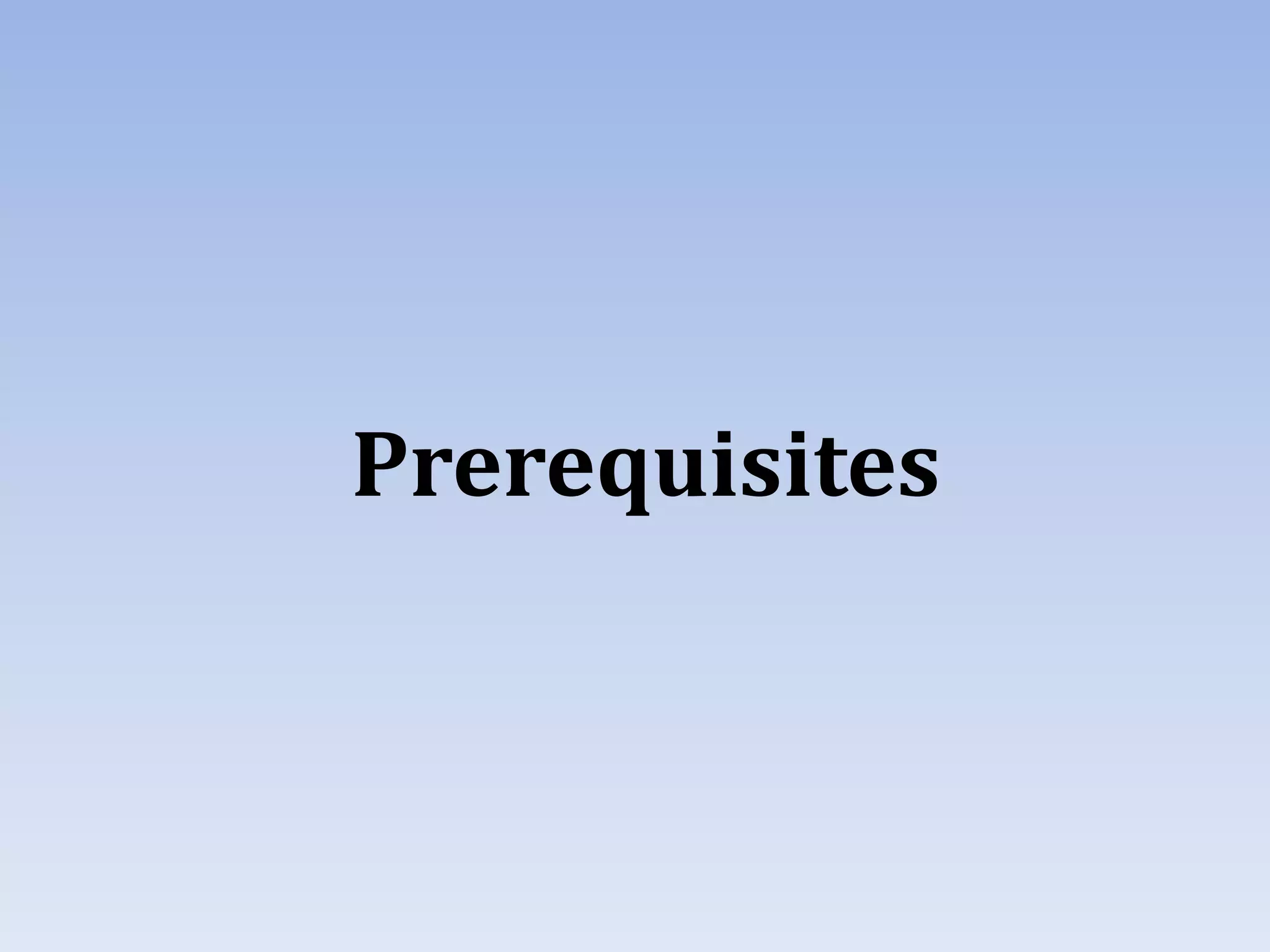Prerequisites
 