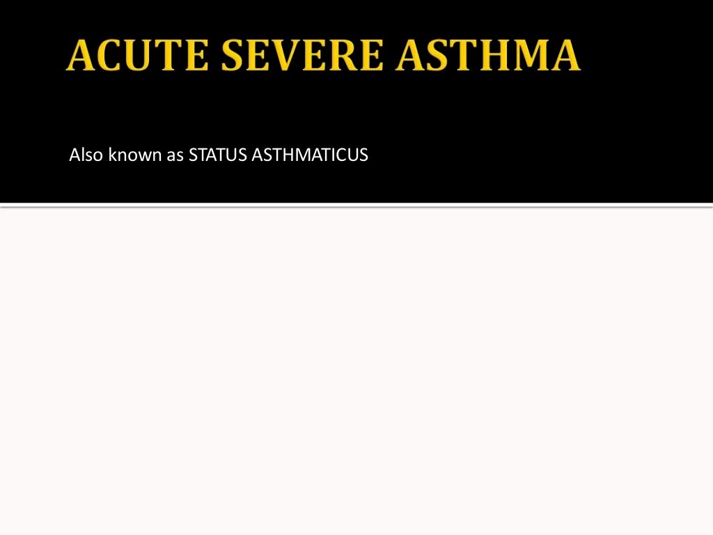 Asthma and status asthmaticus