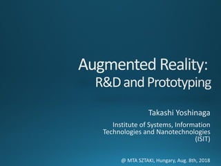 Takashi Yoshinaga
Institute of Systems, Information
Technologies and Nanotechnologies
(ISIT)
@ MTA SZTAKI, Hungary, Aug. 8th, 2018
 