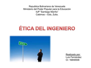 Republica Bolivariana de Venezuela
Ministerio del Poder Popular para la Educación
IUP “Santiago Mariño”
Cabimas – Edo, Zulia.
Realizado por:
Luis Fernández
CI: 16848508
 