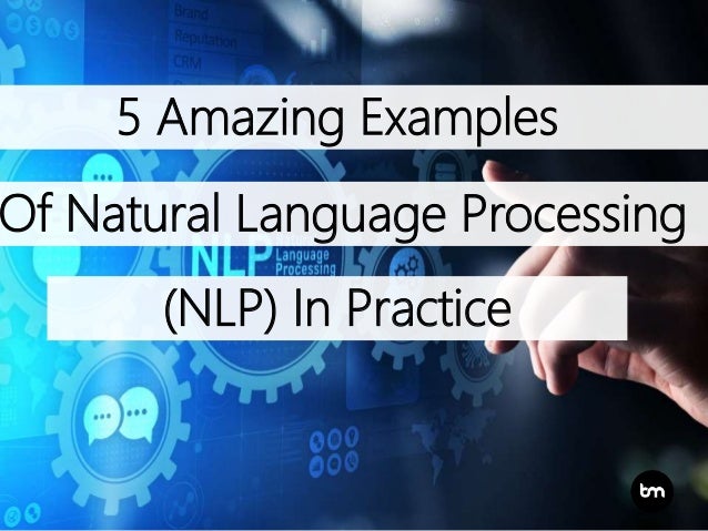 5 Amazing Examples Of Natural Language Processing (NLP) In Practice