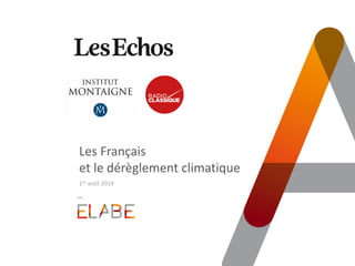 Les Français
et le dérèglement climatique
1er août 2019
 