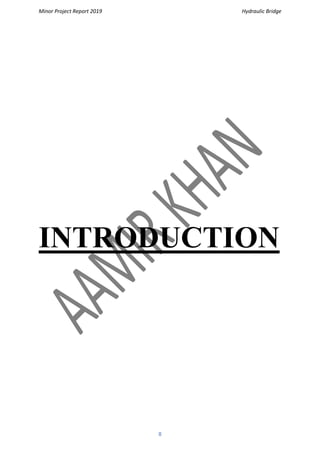 Minor Project Report 2019 Hydraulic Bridge
8
INTRODUCTION
 