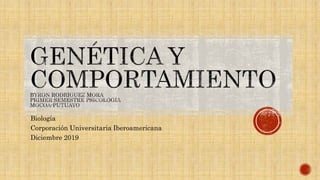 Biología
Corporación Universitaria Iberoamericana
Diciembre 2019
 