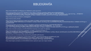 BIBLIOGRAFÍA
https://www.websa100.com/blog/que-es-slideshare-y-para-que-sirve/
https://www.google.com/search?q=SlideShare+logo+&tbm=isch&ved=2ahUKEwj-wIPf76voAhVnVjABHQDfD0gQ2-
cCegQIABAA&oq=SlideShare+logo+&gs_l=img.3..0l2j0i30l2j0i5i30j0i8i30l2.2355.5091..5204...1.0..1.493.2442.0j7j3j0j1......0....1..gws-wiz-img.......35i39j0i24.6-
s_LisvbZU&ei=cDF2Xv7IFueswbkPgL6_wAQ&bih=657&biw=1366&rlz=1C1AWFC_enCO757CO757#imgrc=IpHKykn2v8EfbM
https://www.youtube.com/watch?v=x4EJZgQOzFY
https://www.ecured.cu/Scribd
https://www.google.com/search?q=scribd+que+es&rlz=1C1AWFC_enCO757CO757&sxsrf=ALeKk02yFqxz1xrxyo7Bj-
nnW0Fu8i6Zzw:1584807589030&source=lnms&tbm=isch&sa=X&ved=2ahUKEwjLn4ar_KvoAhXlRt8KHY2tCa0Q_AUoAXoECBcQAw&biw=1366&bih=657#imgrc=r
Atg4oDOJs5r6M
https://www.google.com/search?q=calameo+logo&tbm=isch&ved=2ahUKEwikyoag_qvoAhVXRzABHUWIDVsQ2-
cCegQIABAA&oq=calameo+logo&gs_l=img.3..0j0i8i30.3388.4449..4799...0.0..0.219.845.0j4j1......0....1..gws-wiz-
img.......0i24.THiWgGZo55Q&ei=pkB2XqTfMteOwbkPxZC22AU&bih=657&biw=1366&rlz=1C1AWFC_enCO757CO757#imgrc=zQRUQnD5uIVQOM
https://documania20.wordpress.com/2012/06/20/herramientas-en-la-web-2-0-calameo/
https://www.google.com/search?q=padlet&rlz=1C1AWFC_enCO757CO757&hl=es-
419&sxsrf=ALeKk03dnj0_yAX3azMOhffslOordyVsiQ:1584808458422&source=lnms&tbm=isch&sa=X&ved=2ahUKEwiy0s3J_6voAhWnc98KHSfRDDsQ_AUoAXoEC
BEQAw&biw=1366&bih=657#imgrc=hoPB2Y7N21sTzM
http://recursostic.ucv.cl/wordpress/index.php/essential_grid/padlet-perfil-docente/
https://www.google.com/search?q=mindomo&rlz=1C1AWFC_enCO757CO757&sxsrf=ALeKk001wv25_10d-
8BvoqZLtD0uuJkECQ:1584808852186&source=lnms&tbm=isch&sa=X&ved=2ahUKEwjDoa-
FgazoAhWiZd8KHb48DfAQ_AUoAXoECBIQAw&biw=1366&bih=657#imgrc=8tGVMCYiN7Z3dM
https://elearningdocs.wordpress.com/2013/09/06/mindomo-aplicacion-para-crear-mapas-mentales/
 