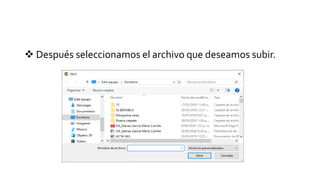  Después seleccionamos el archivo que deseamos subir.
 