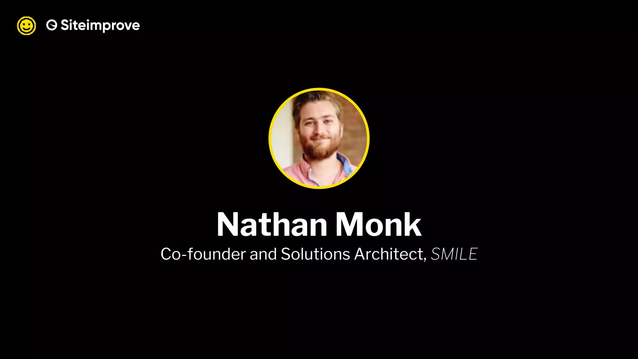 Nathan Monk
Co-founder and Solutions Architect, SMILE
 
