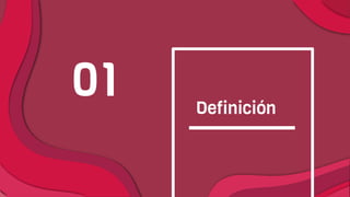 Definición
01
 