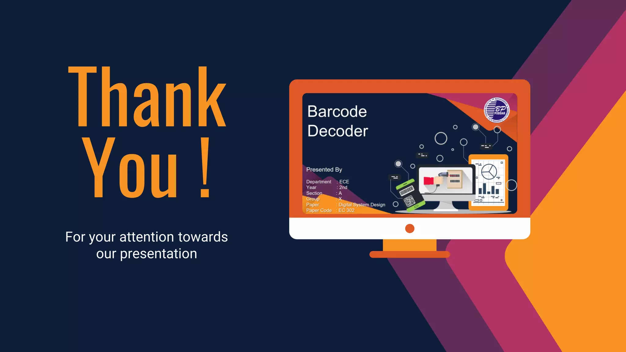 Thank
You !
For your attention towards
our presentation
 