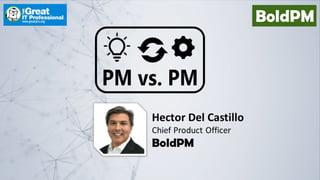 PM vs. PM | Great IT Professional | April 28, 2022