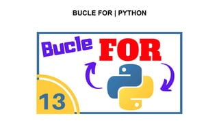 BUCLE FOR | PYTHON
 